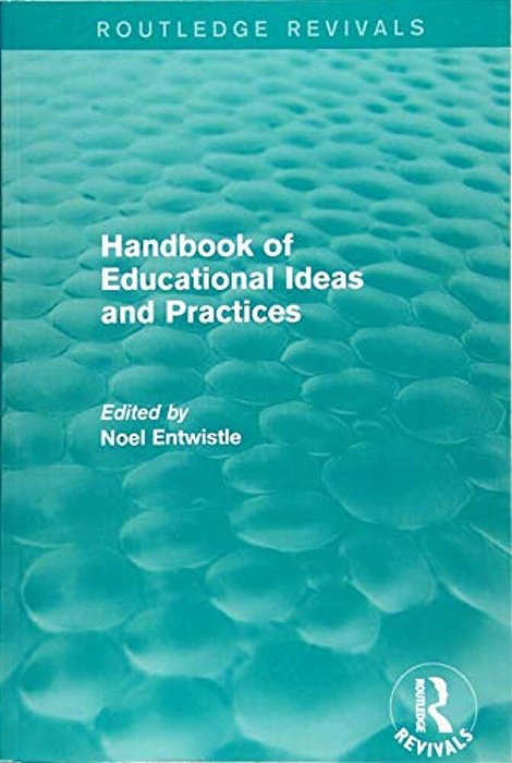 Handbook Of Educational Ideas And Practices (Routledge Revivals)-..