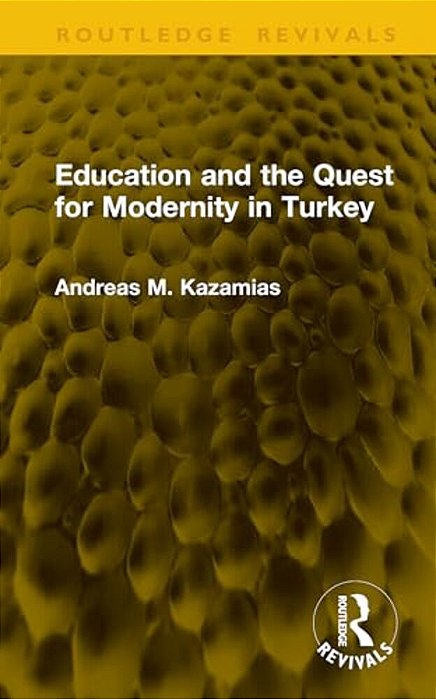 Education And The Quest For Modernity In Turkey-..
