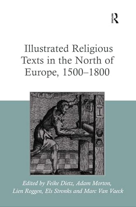 Illustrated Religious Texts In The North Of Europe, 1500-1800-..