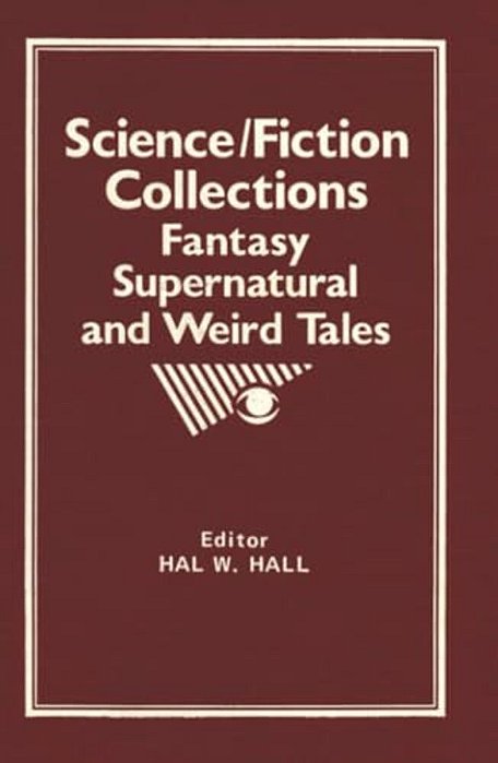 Science/Fiction Collections: Fantasy, Supernatural And Weird Tales-..
