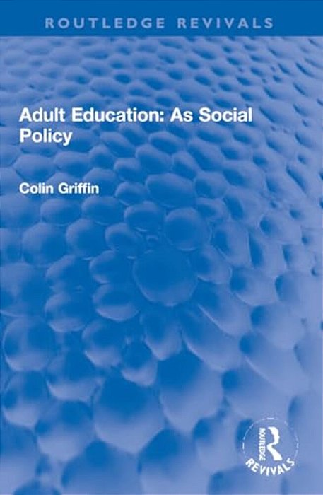 Adult Education: As Social Policy-..