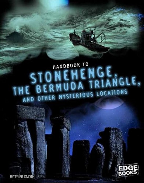 Handbook To Stonehenge, The Bermuda Triangle, And Other Mysterious Locations-..