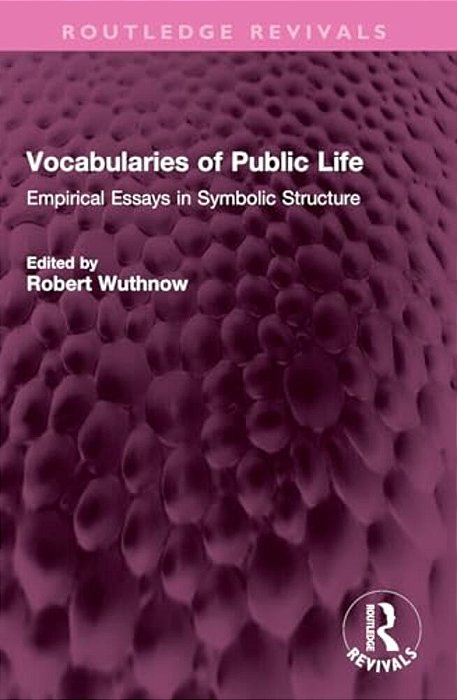 Vocabularies Of Public Life: Empirical Essays In Symbolic Structure-..