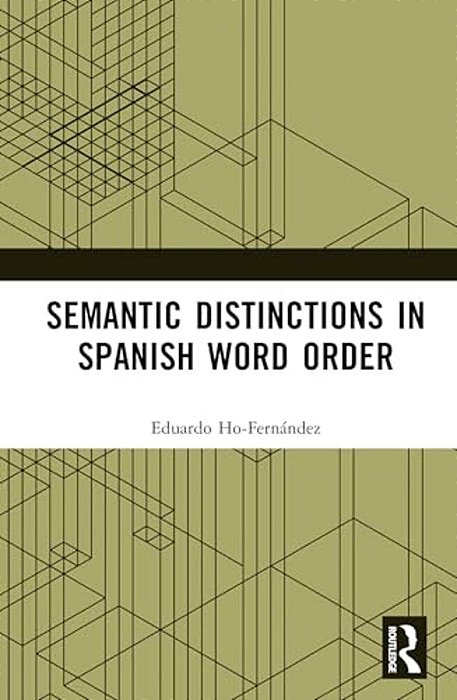 Semantic Distinctions In Spanish Word Order-..