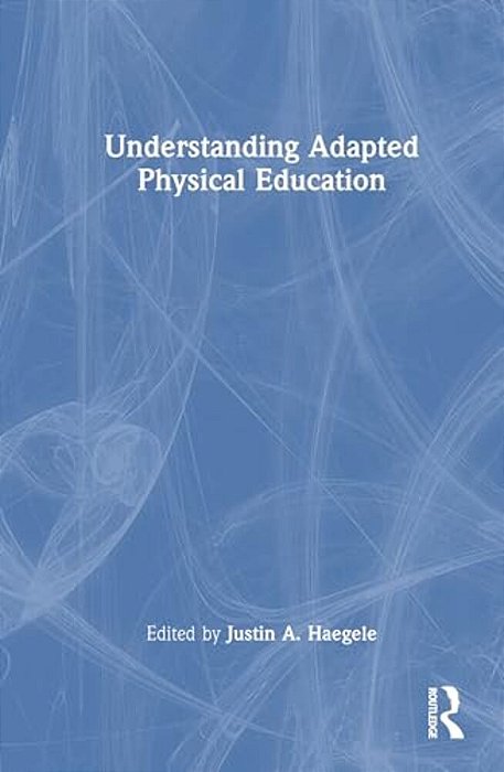 Understanding Adapted Physical Education-..