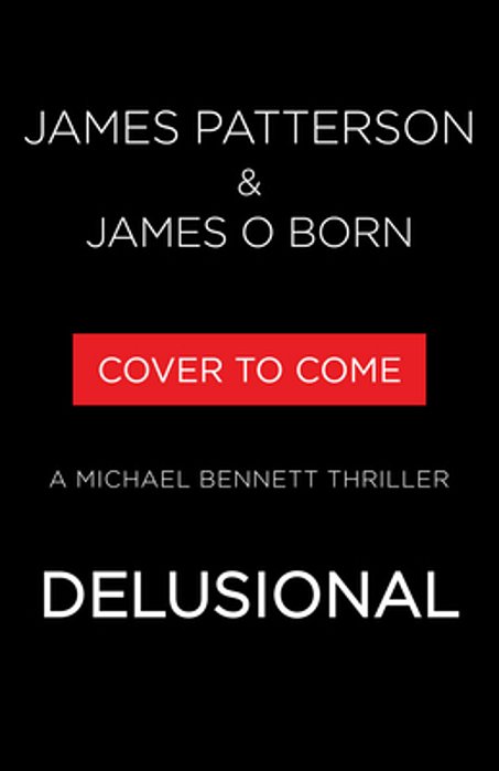 Delusional: A Michael Bennett Thriller-..
