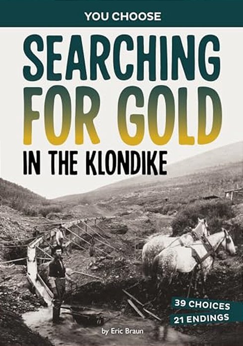 Searching For Gold In The Klondike: A History-Seeking Adventure-..