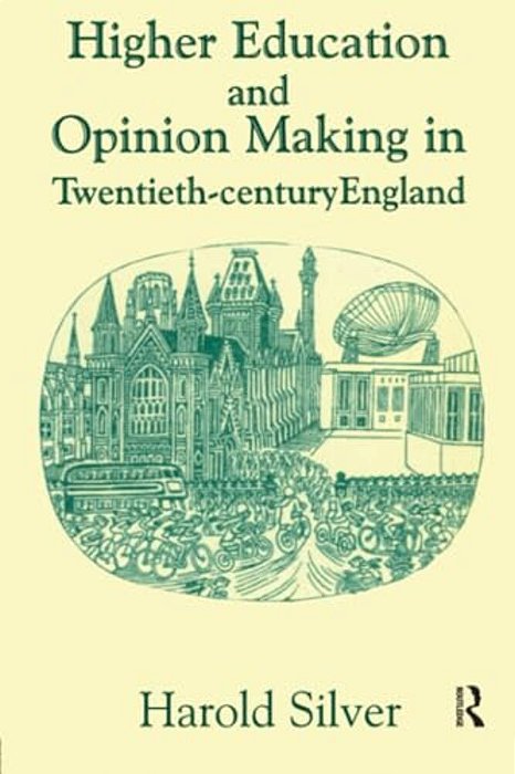 Higher Education And Policy-Making In Twentieth-Century England-..