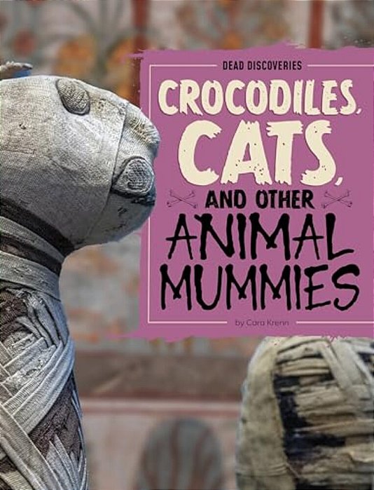 Crocodiles, Cats, And Other Animal Mummies-..
