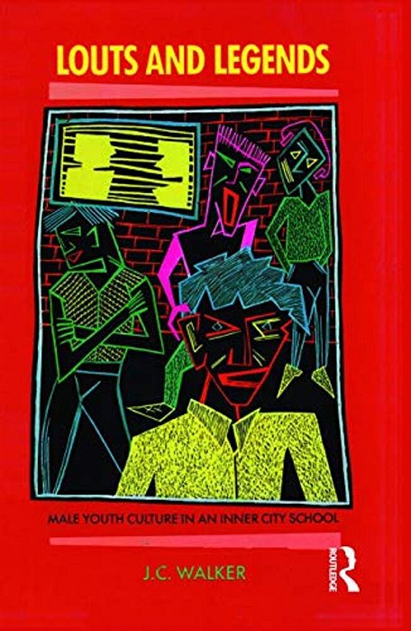 Louts And Legends: Male Youth Culture In An Inner-City School-..