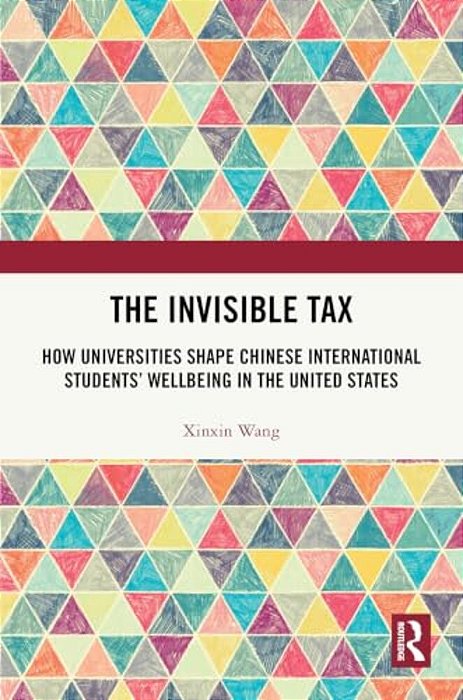 The Invisible Tax: How Universities Shape Chinese International Students' Wellbeing In The United States-..