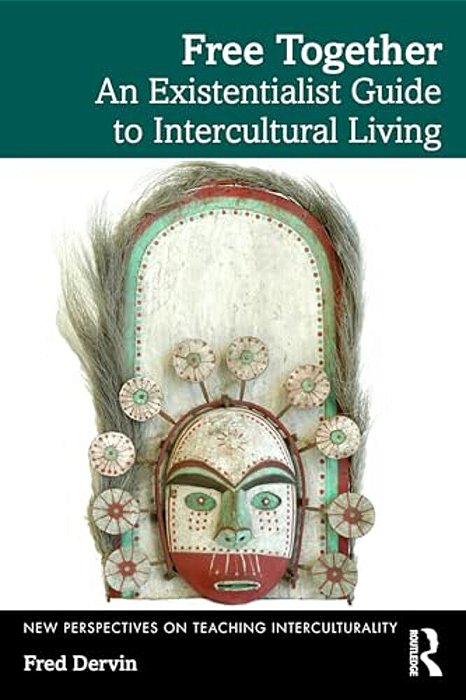 Free Together: An Existentialist Guide To Intercultural Living-..