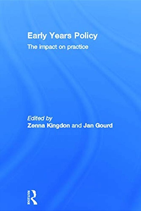 Early Years Policy: The Impact On Practice-..