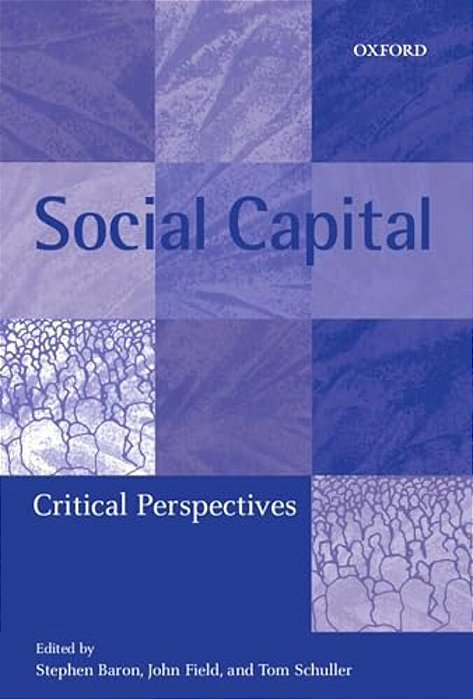 Social Capital: Critical Perspectives-..