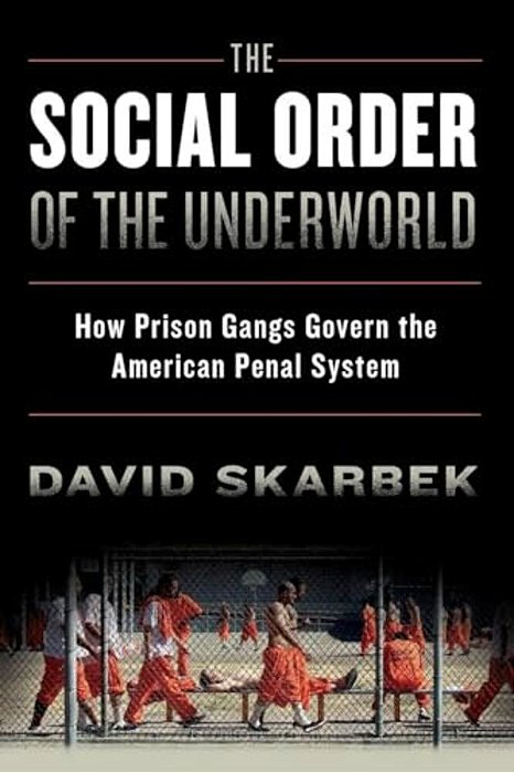 The Social Order Of The Underworld: How Prison Gangs Govern The American Penal System-..
