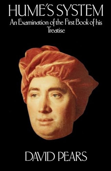 Hume's System: An Examination Of The First Book Of His Treatise-..