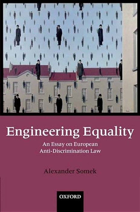 Engineering Equality: An Essay On European Anti-Discrimination Law-..