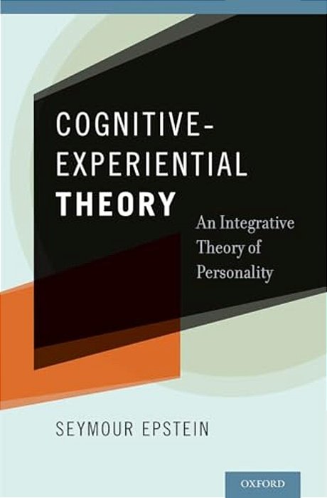 Cognitive-Experiential Theory: An Integrative Theory Of Personality-..