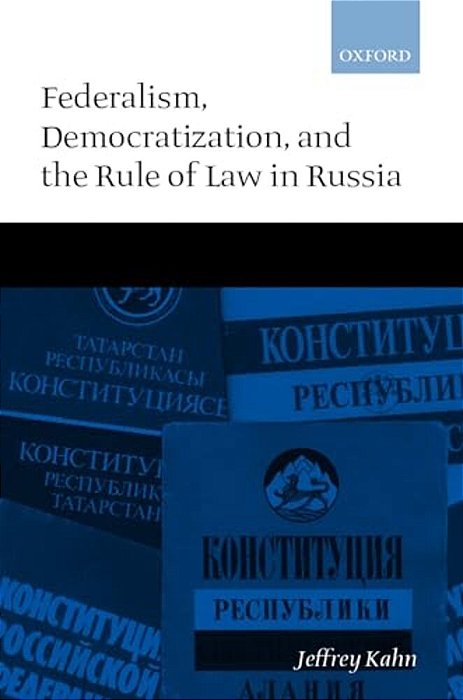 Federalism, Democratization, And The Rule Of Law In Russia-..