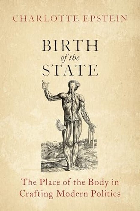 Birth Of The State: The Place Of The Body In Crafting Modern Politics-..
