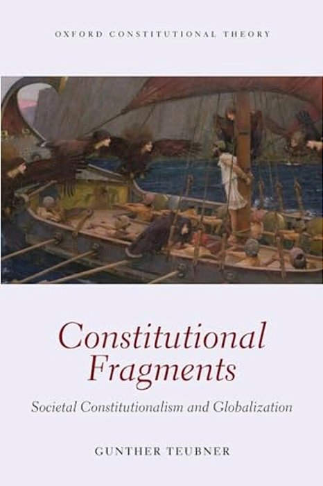 Constitutional Fragments: Societal Constitutionalism And Globalization-..