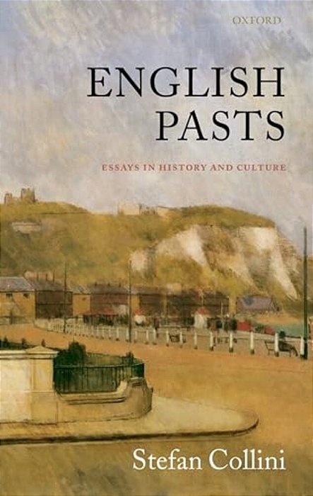 English Pasts: Essays In History And Culture-..