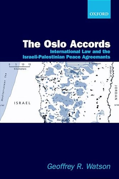 The Osloaccords 'International Law And The Israeli-Palestinian Peace Agreements'-..
