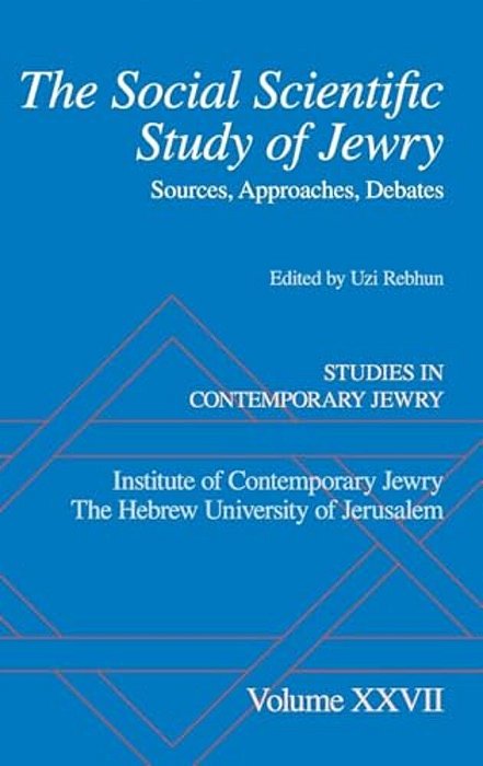 Social Scientific Study Of Jewry: Sources, Approaches, Debates-..