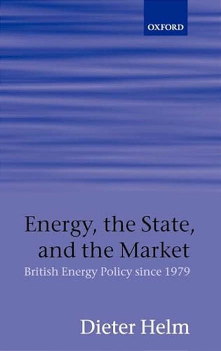 Energy, The State, And The Market: British Energy Policy Since 1979-..