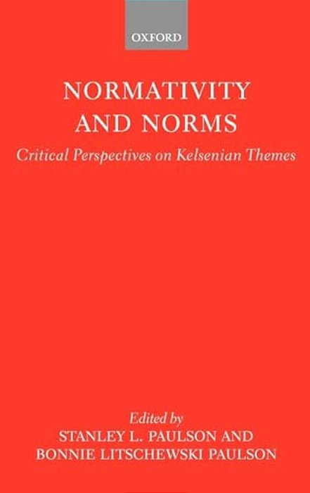 Normativity And Norms: Critical Perspectives On Kelsenian Themes-..