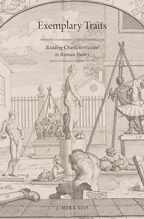 Exemplary Traits: Reading Characterization In Roman Poetry-..