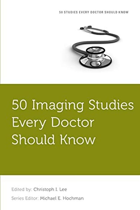 50 Imaging Studies Every Doctor Should Know-..