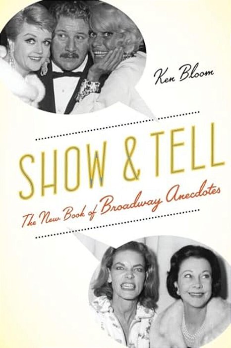 Show And Tell: The New Book Of Broadway Anecdotes-..