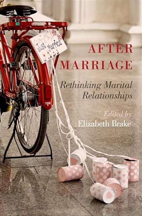 After Marriage: Rethinking Marital Relationships-..