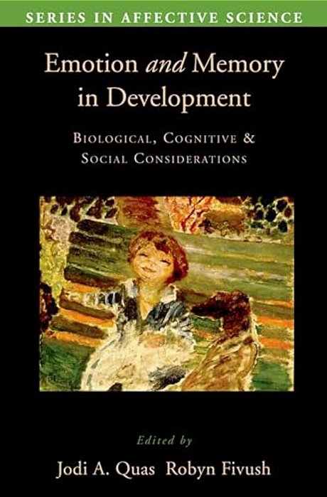 Emotion In Memory And Development: Biological, Cognitive, And Social Considerations-..
