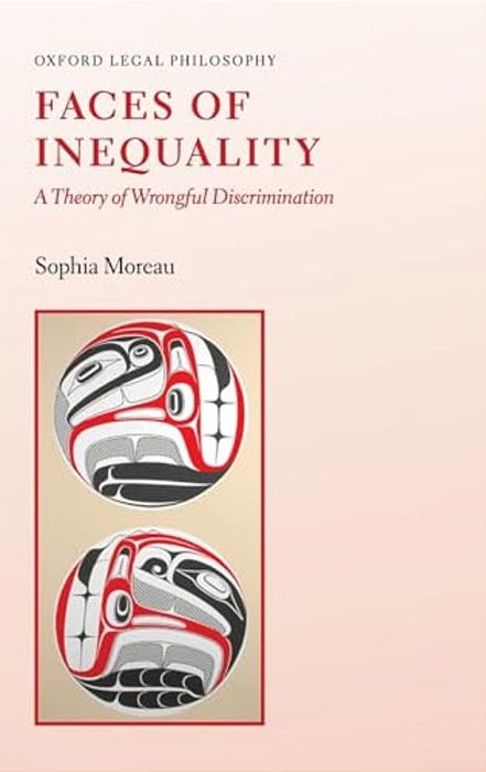 Faces Of Inequality: A Theory Of Wrongful Discrimination-..
