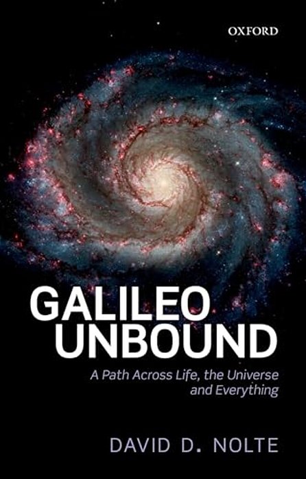 Galileo Unbound: A Path Across Life, The Universe And Everything-..
