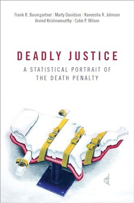 Deadly Justice: A Statistical Portrait Of The Death Penalty-..