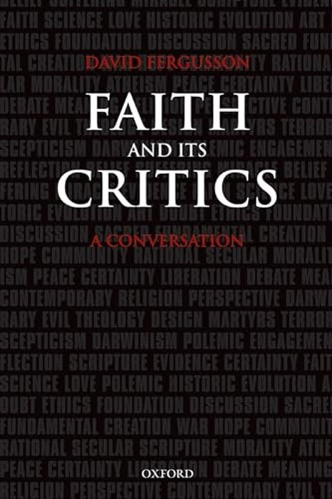 Faith And Its Critics: A Conversation-..