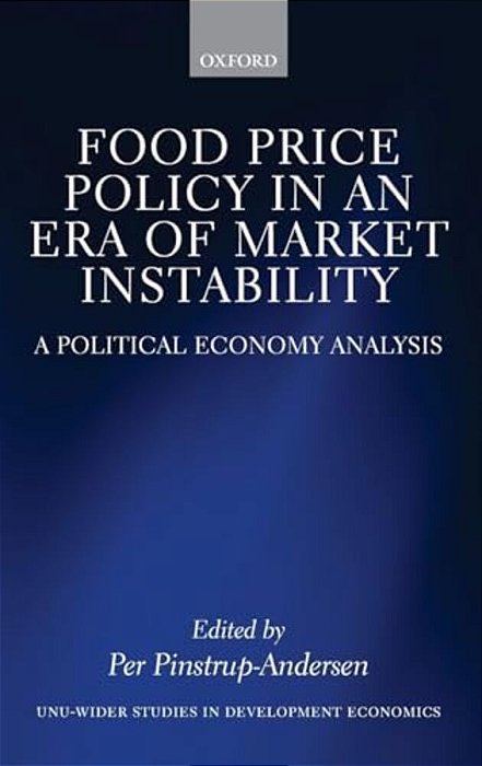 Food Price Policy In An Era Of Market Instability: A Political Economy Analysis-..