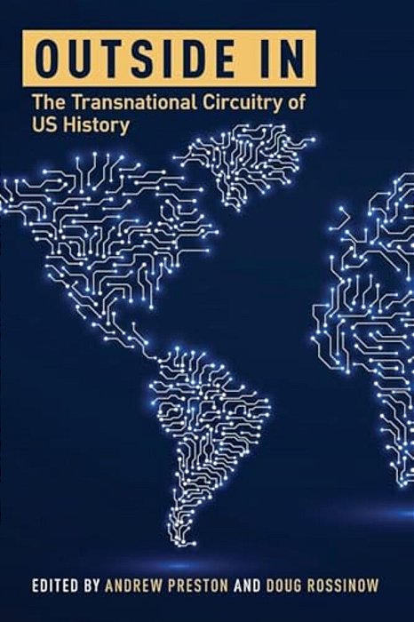 Outside In: The Transnational Circuitry Of US History-..