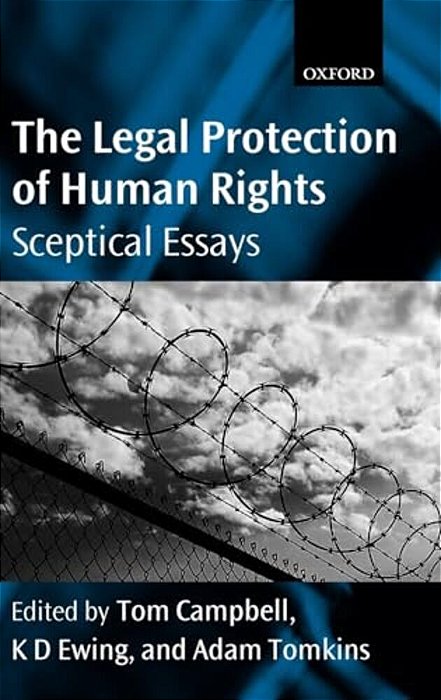 The Legal Protection Of Human Rights: Sceptical Essays-..