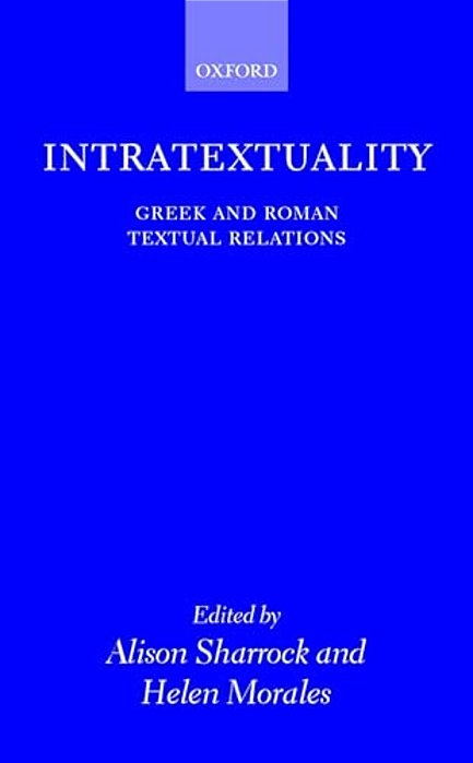 Intratextuality: Greek And Roman Textual Relations-..