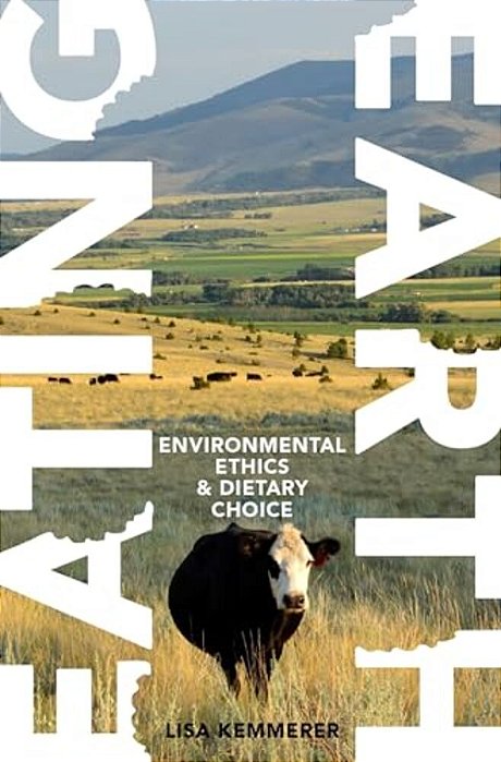 Eating Earth: Environmental Ethics And Dietary Choice-..