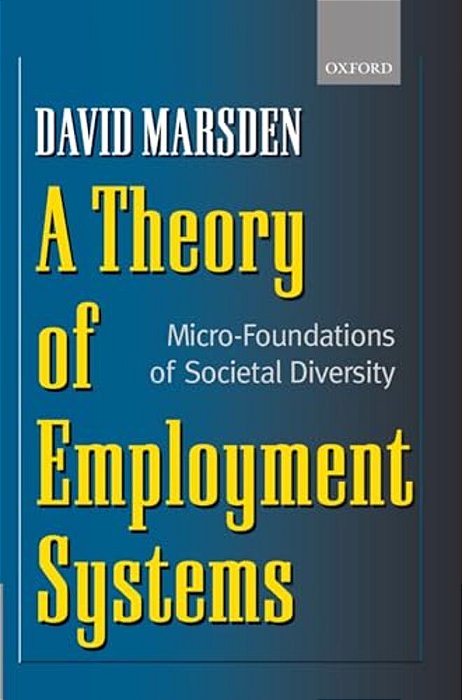 A Theory Of Employment Systems: Micro-Foundations Of Societal Diversity-..