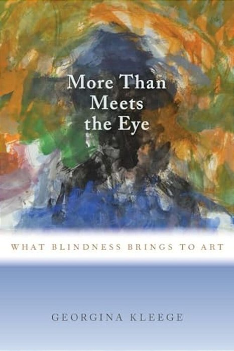 More Than Meets The Eye: What Blindness Brings To Art-..