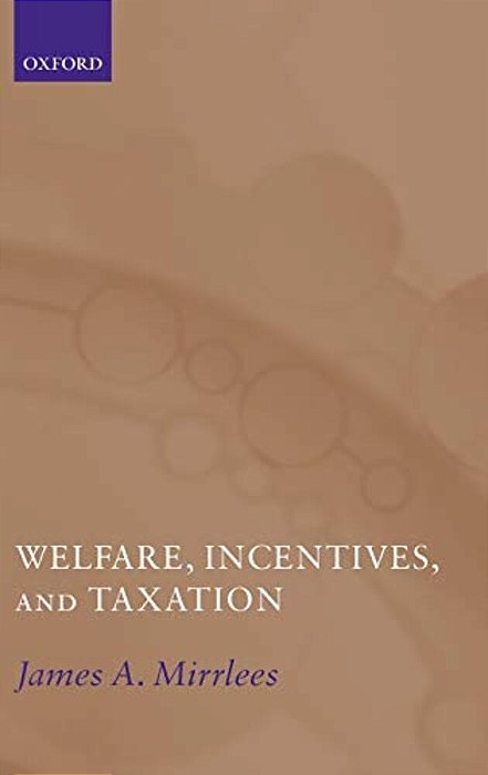 Welfare, Incentives, And Taxation-..