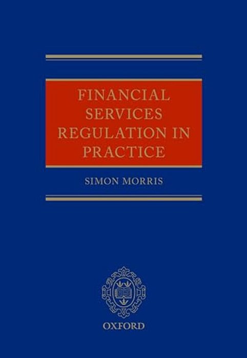 Financial Services Regulation In Practice-..