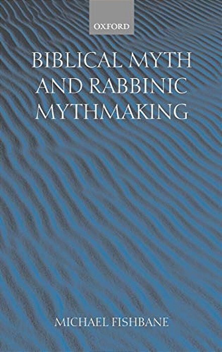 Biblical Myth And Rabbinic Mythmaking-..