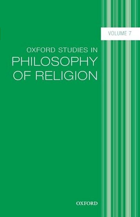 Oxford Studies In Philosophy Of Religion, Volume 7-..